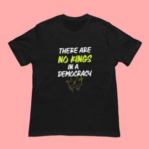 No Kings in a Democracy Unisex Classic Tshirt